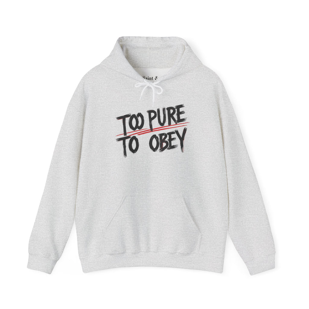 Too Pure To Obey Hoodie