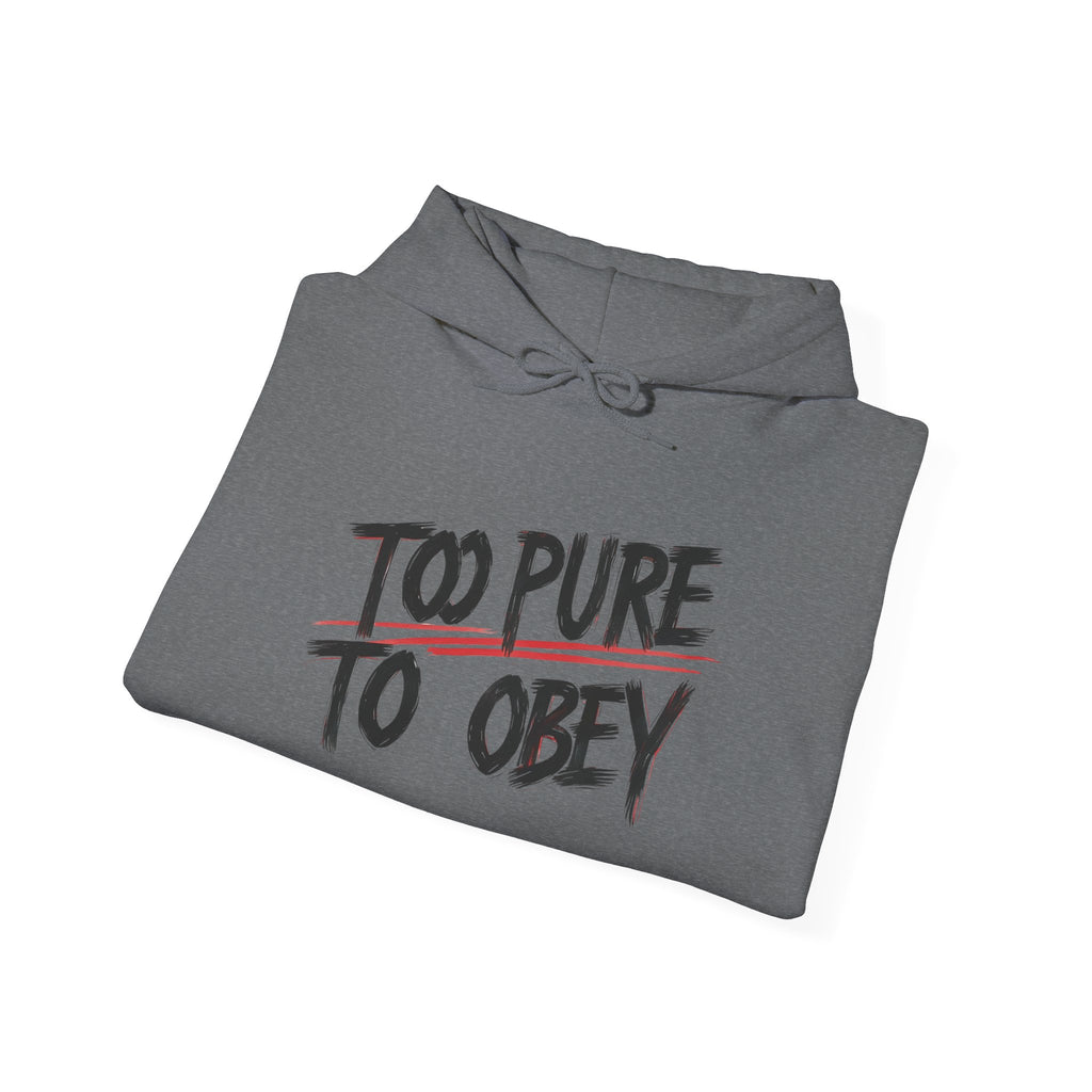 Too Pure To Obey Hoodie
