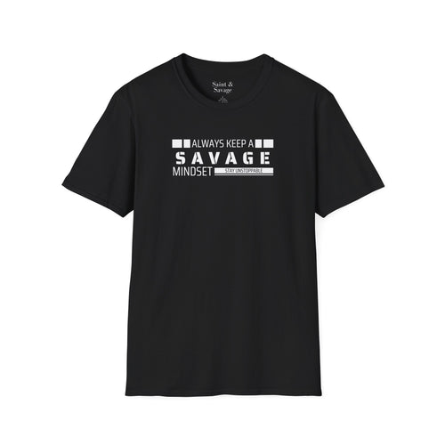 Always Keep A Savage Mindset Tee