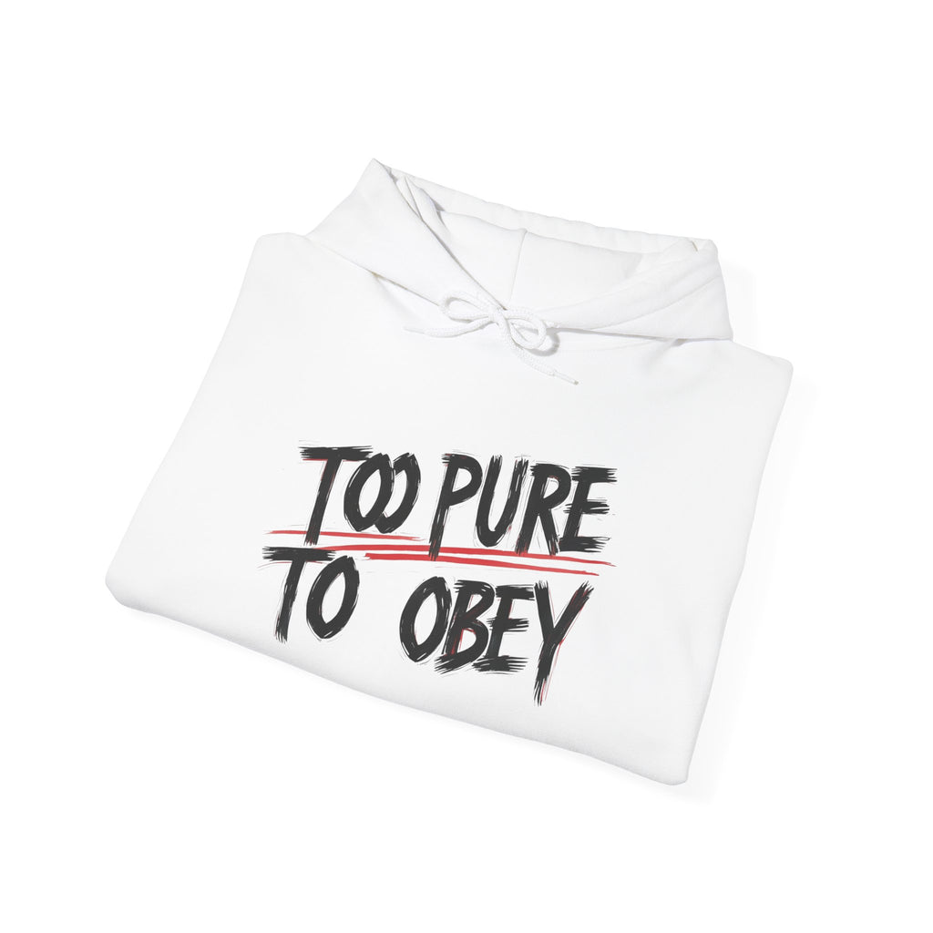 Too Pure To Obey Hoodie