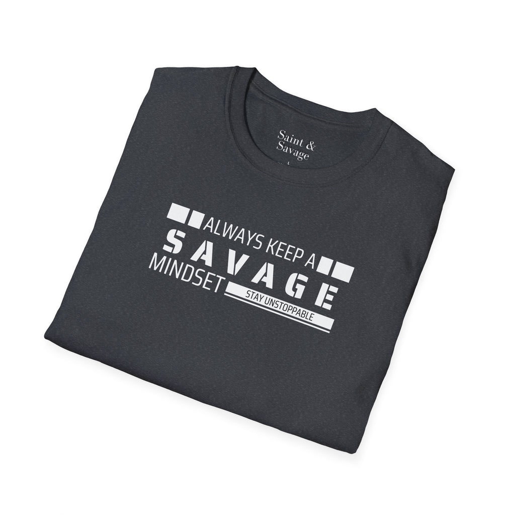 Always Keep A Savage Mindset Tee
