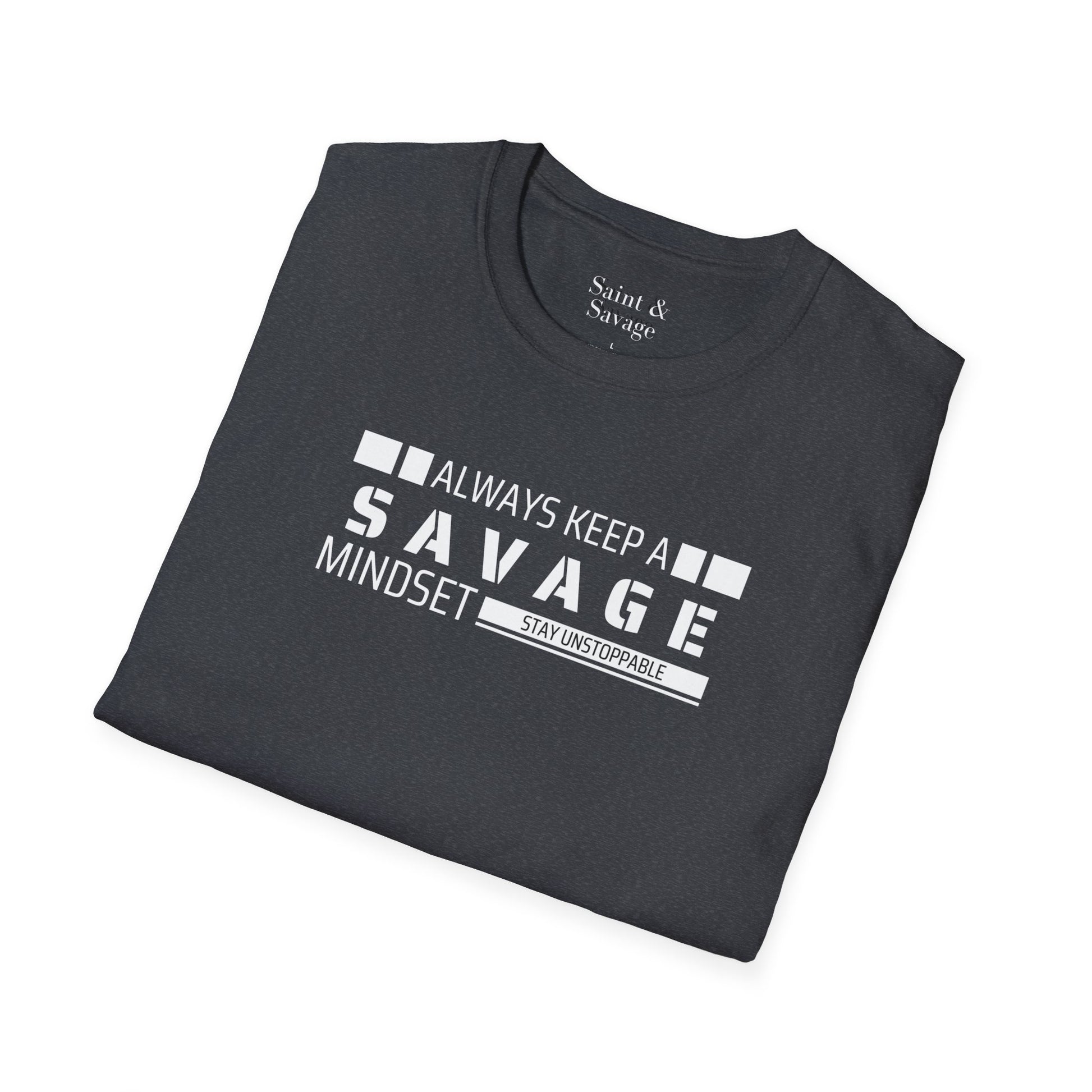 Always Keep A Savage Mindset Tee