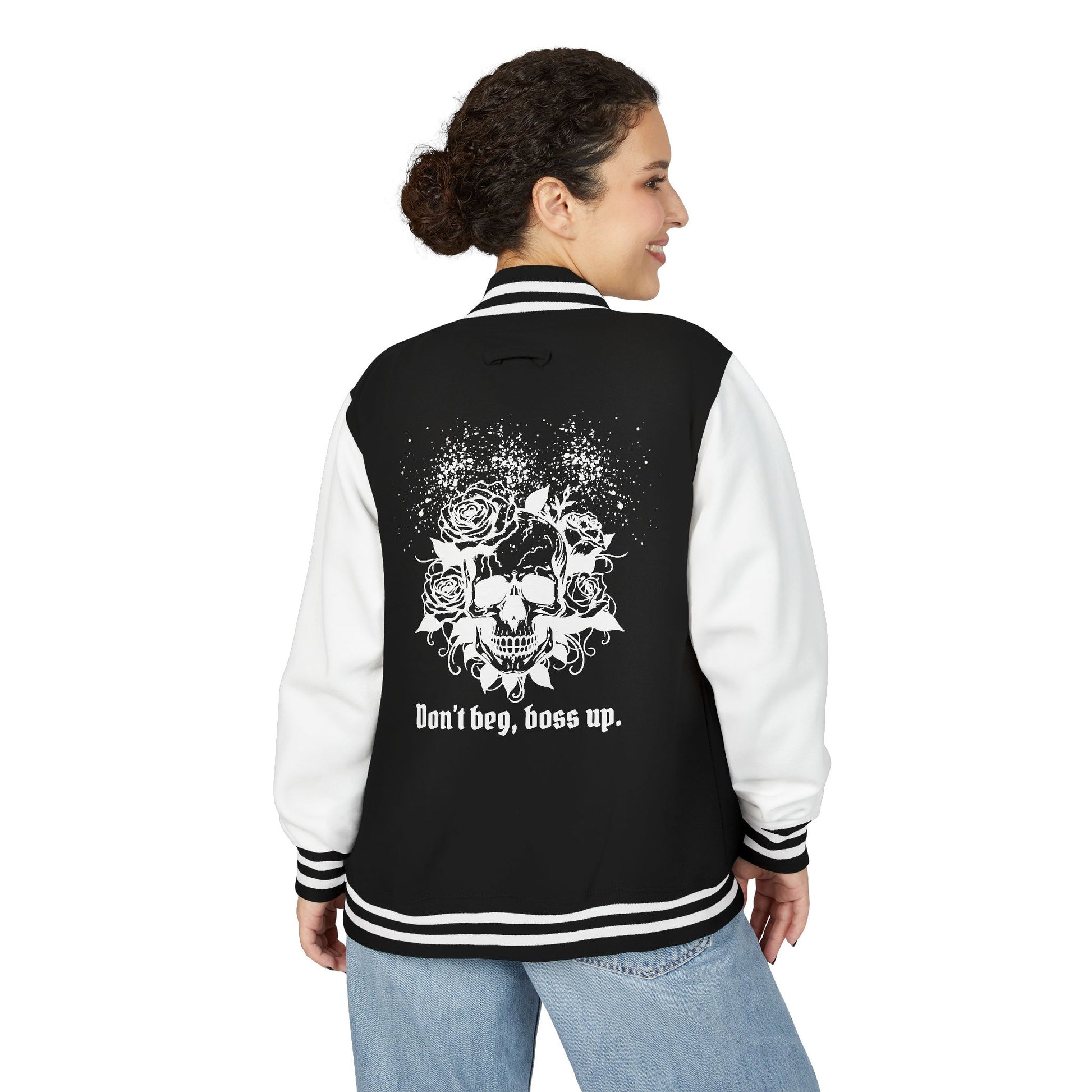Don't beg, boss up. Letterman Jacket