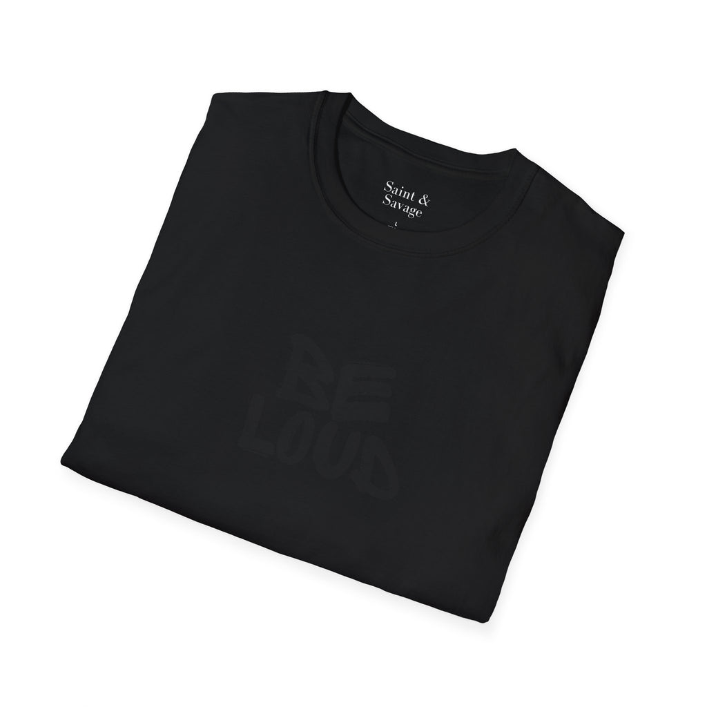 Be Loud Tee