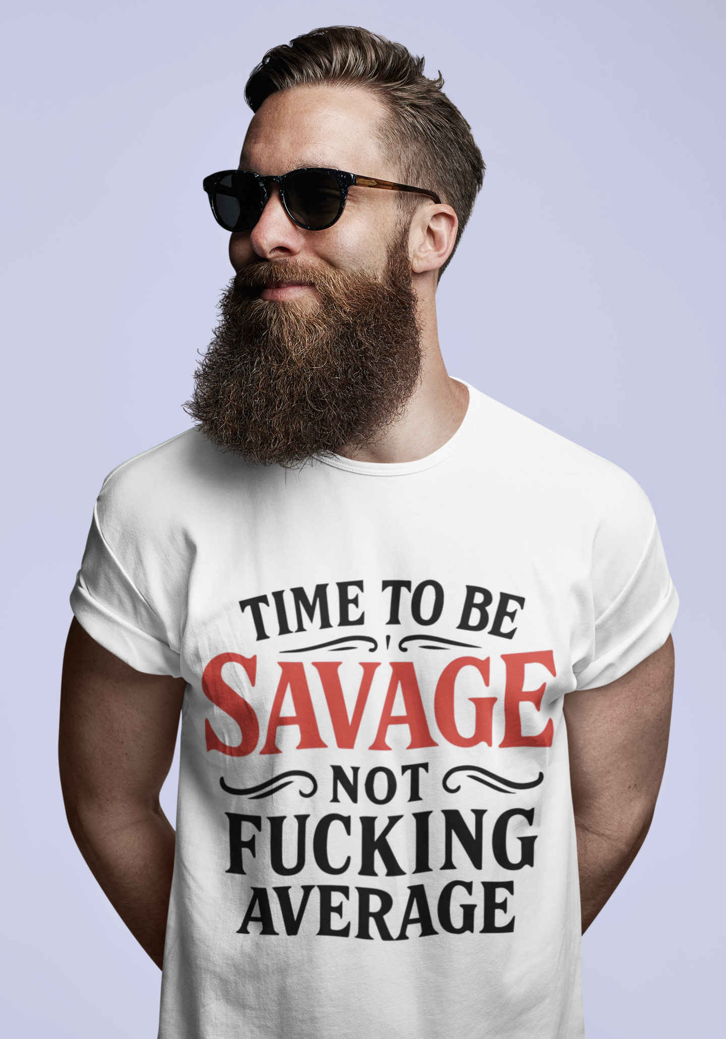 Time to be SAVAGE Not F*cking Average Tee
